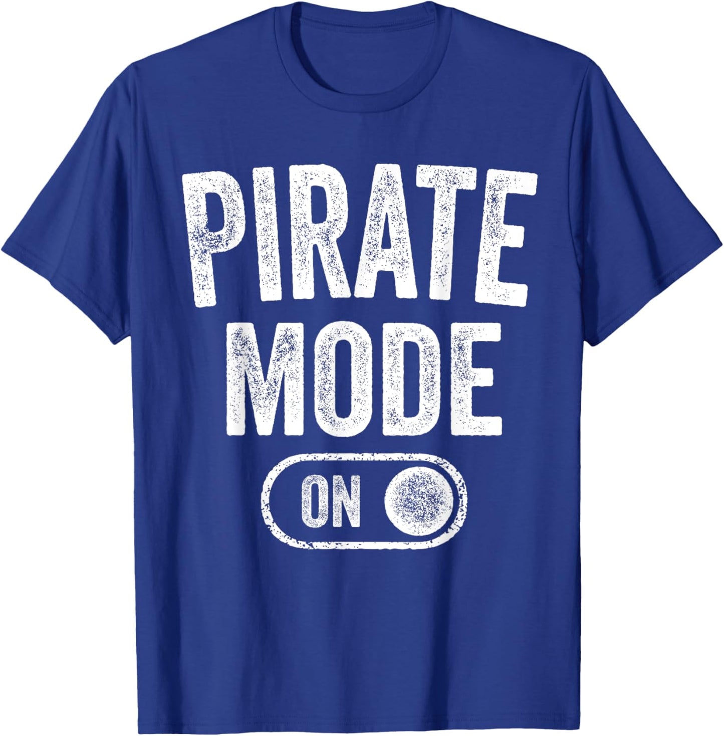 Pirate Mode On Costume Funny Sea Adventurer Gift T-Shirt - T-Shirt | Royal