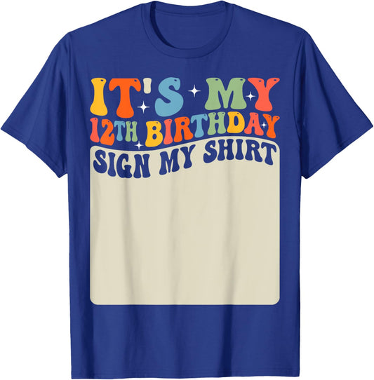It's My 12th Birthday Sign My Shirt Groovy 12 Years Old T-Shirt - T-Shirt | Royal