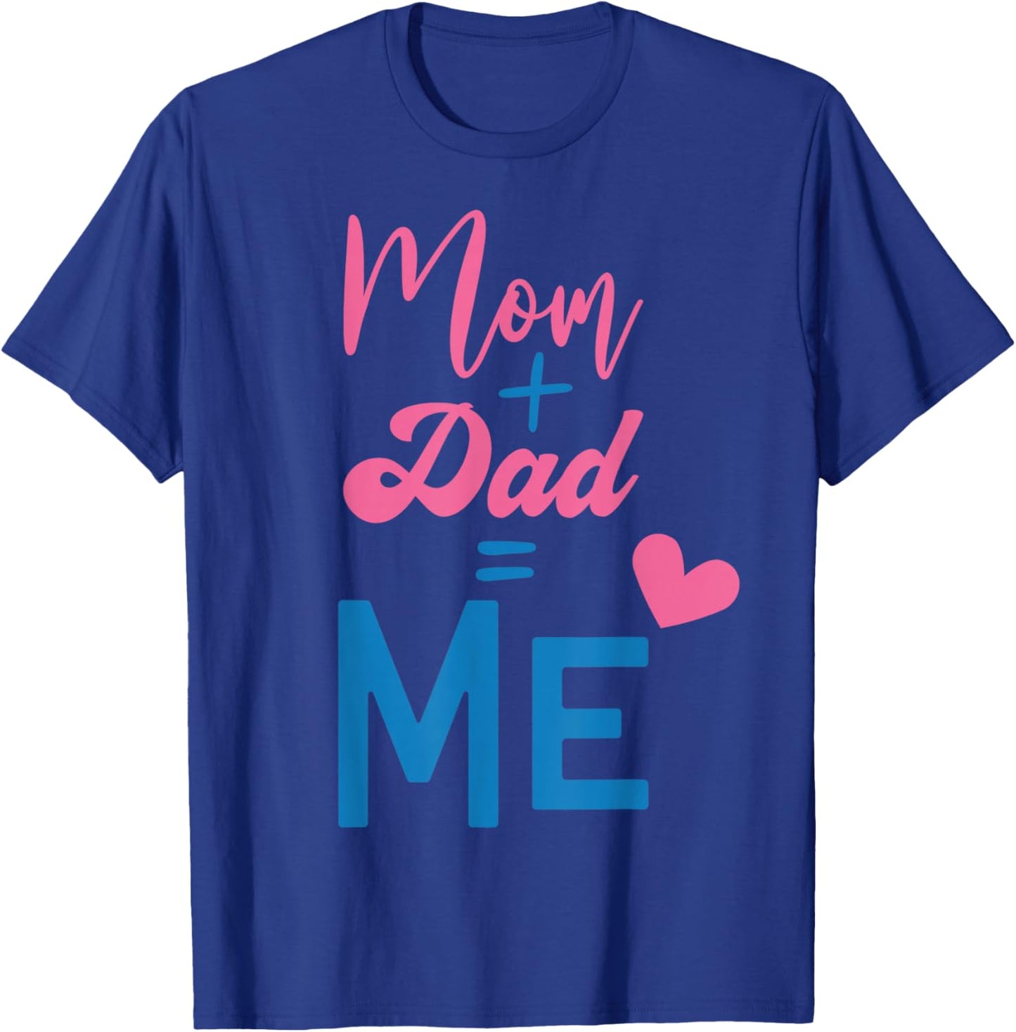 Mom Plus Dad Equals Me Matching Family Gender Reveal Party T-Shirt - T-Shirt | Royal