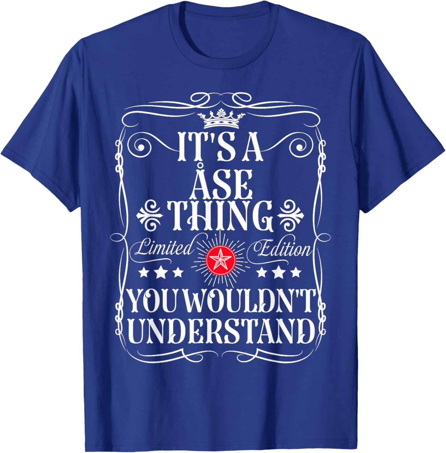 Åse Name Its A Åse Thing You Wouldn't Understand T-Shirt - T-Shirt | Royal