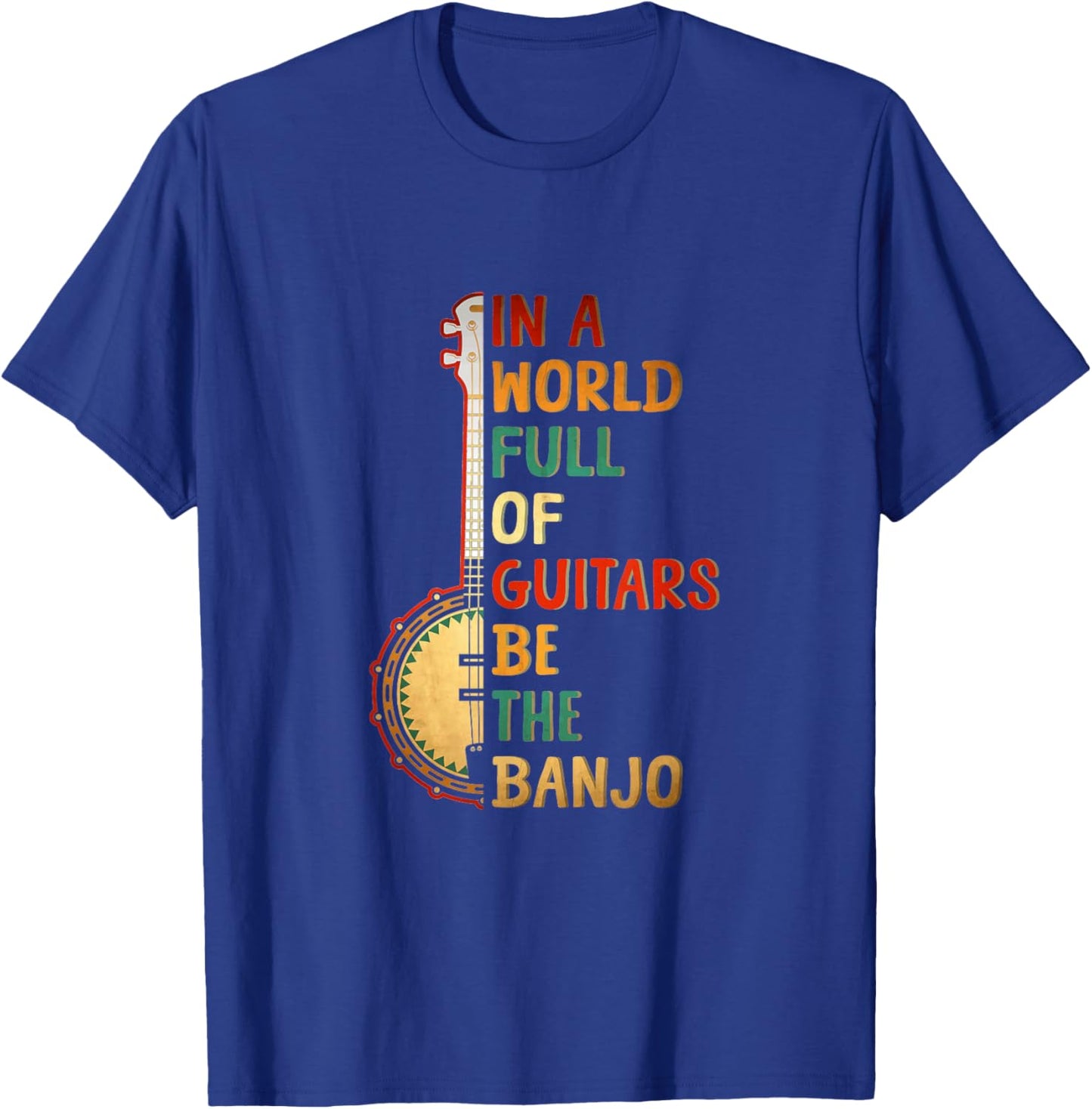 In A World Full Of Guitars Be The Banjo Sunset Instrument T-Shirt - T-Shirt | Royal