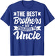 The Best Brothers Get Promoted to Uncle Family Sibling T-Shirt - T-Shirt | Royal