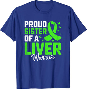 Support Liver Transplant - Proud Sister of a Liver Warrior T-Shirt - T-Shirt | Royal