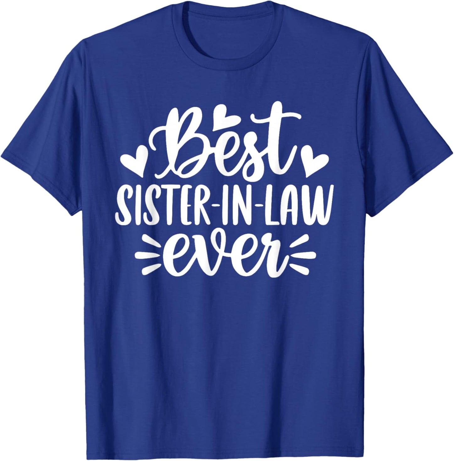 Best Sister-in-law Ever Funny Mother's Day T-Shirt - T-Shirt | Royal