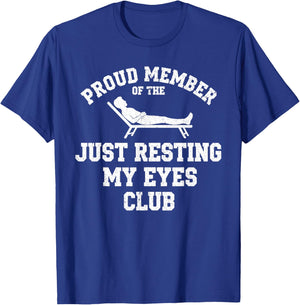 Proud Member of The Just Resting My Eyes Club T-Shirt - T-Shirt | Royal