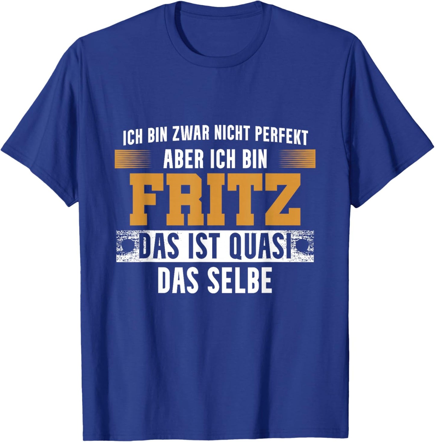 Name Fritz Ich bin Fritz T-Shirt - T-Shirt | Royal