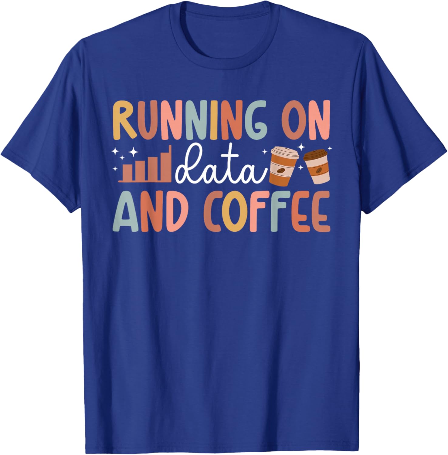 Data and Coffee SPED Teacher Special Education Teacher T-Shirt - T-Shirt | Royal