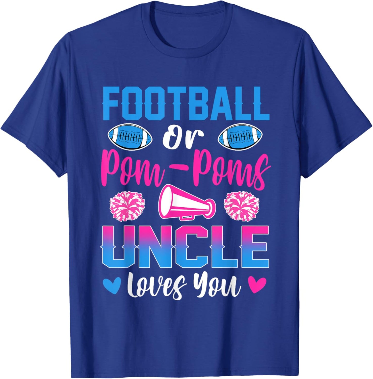 Football Or Pom Poms Uncle Loves You Gender Reveal Party T-Shirt - T-Shirt | Royal