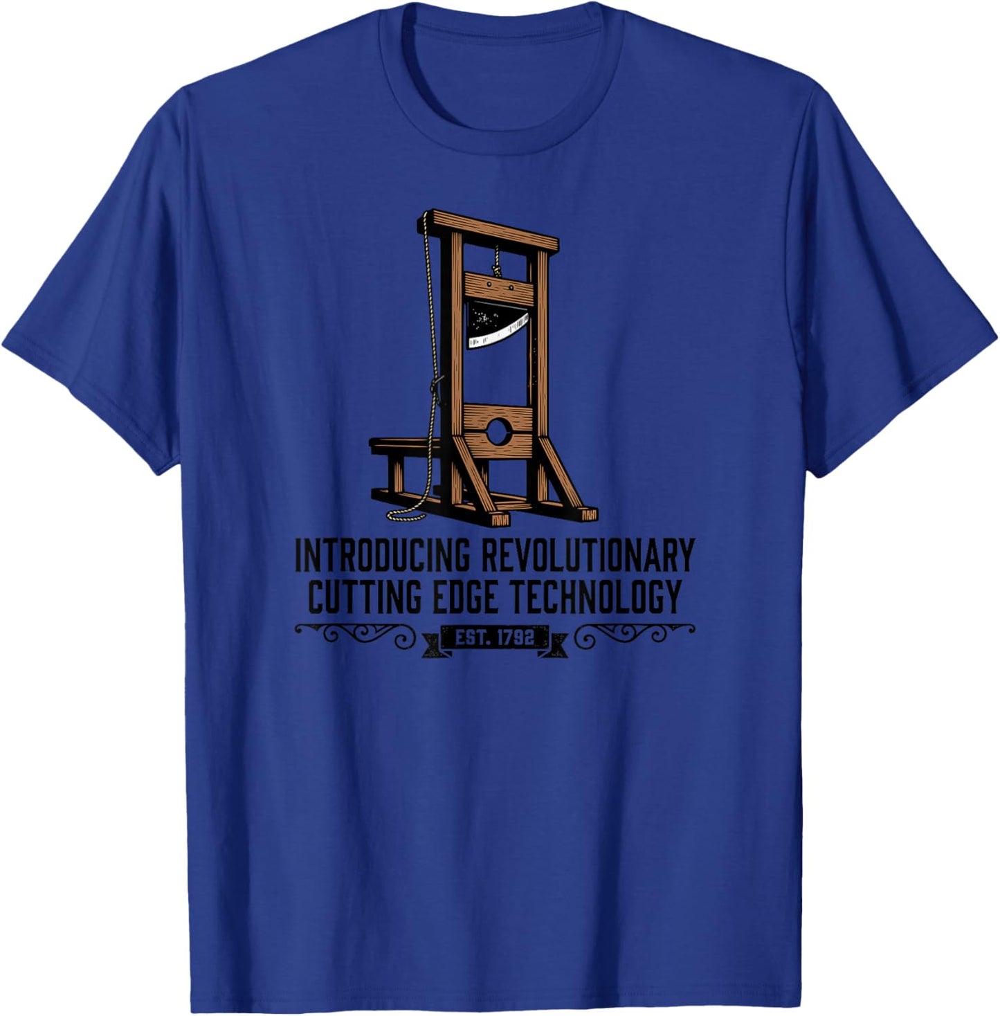 Guillotine Revolutionary Cutting Edge Technology France 1792 T-Shirt - T-Shirt | Royal