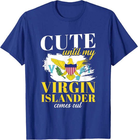 Cute Until My Virgin Islander Comes Out T-Shirt - T-Shirt | Royal