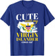 Cute Until My Virgin Islander Comes Out T-Shirt - T-Shirt | Royal