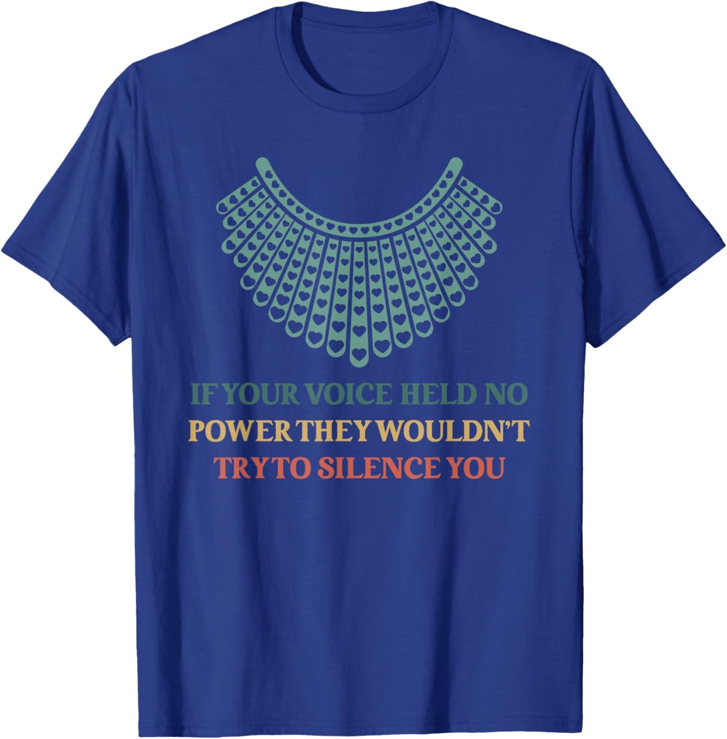 RBG If Your Voice Held No Power They Wouldn't Try To Silence T-Shirt - T-Shirt | Royal
