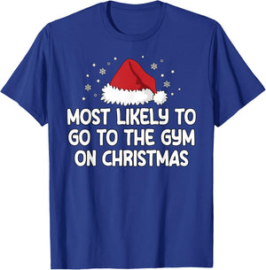 Most Likely To Go To The Gym On Christmas T-Shirt - T-Shirt | Royal