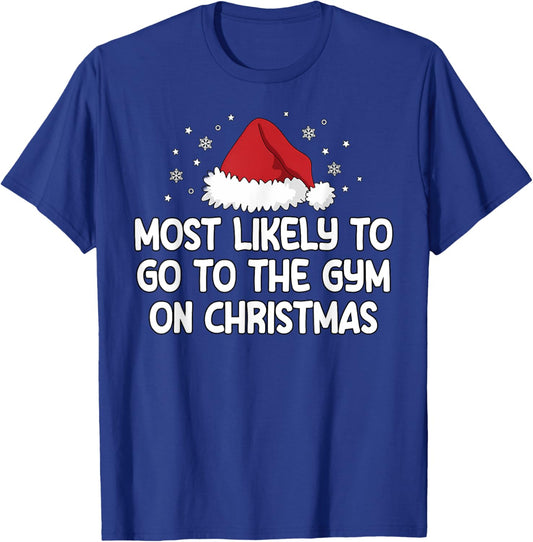 Most Likely To Go To The Gym On Christmas T-Shirt - T-Shirt | Royal