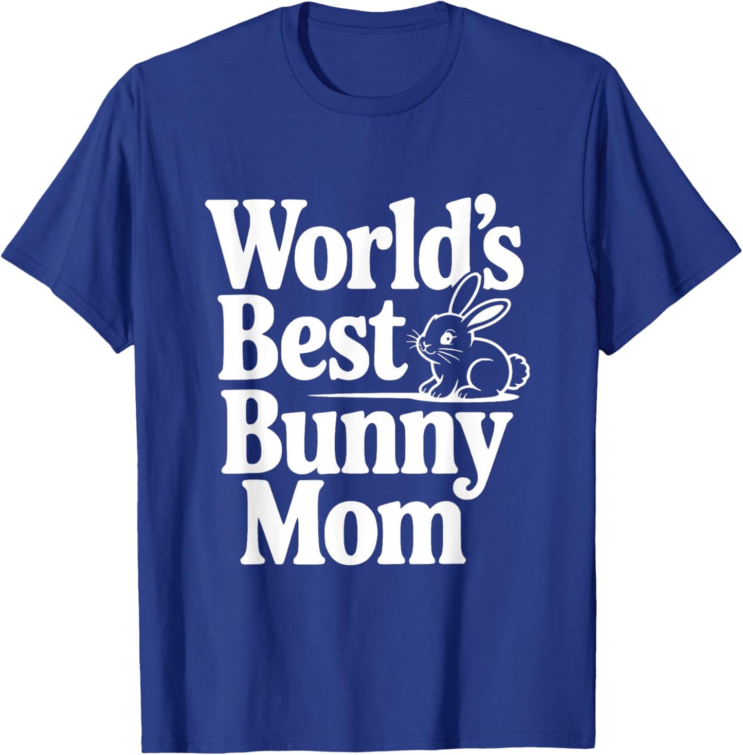 La Meilleure Maman Bunny mom au Monde, Mignonne Amoureuse des Lapins T-Shirt - T-Shirt | Royal