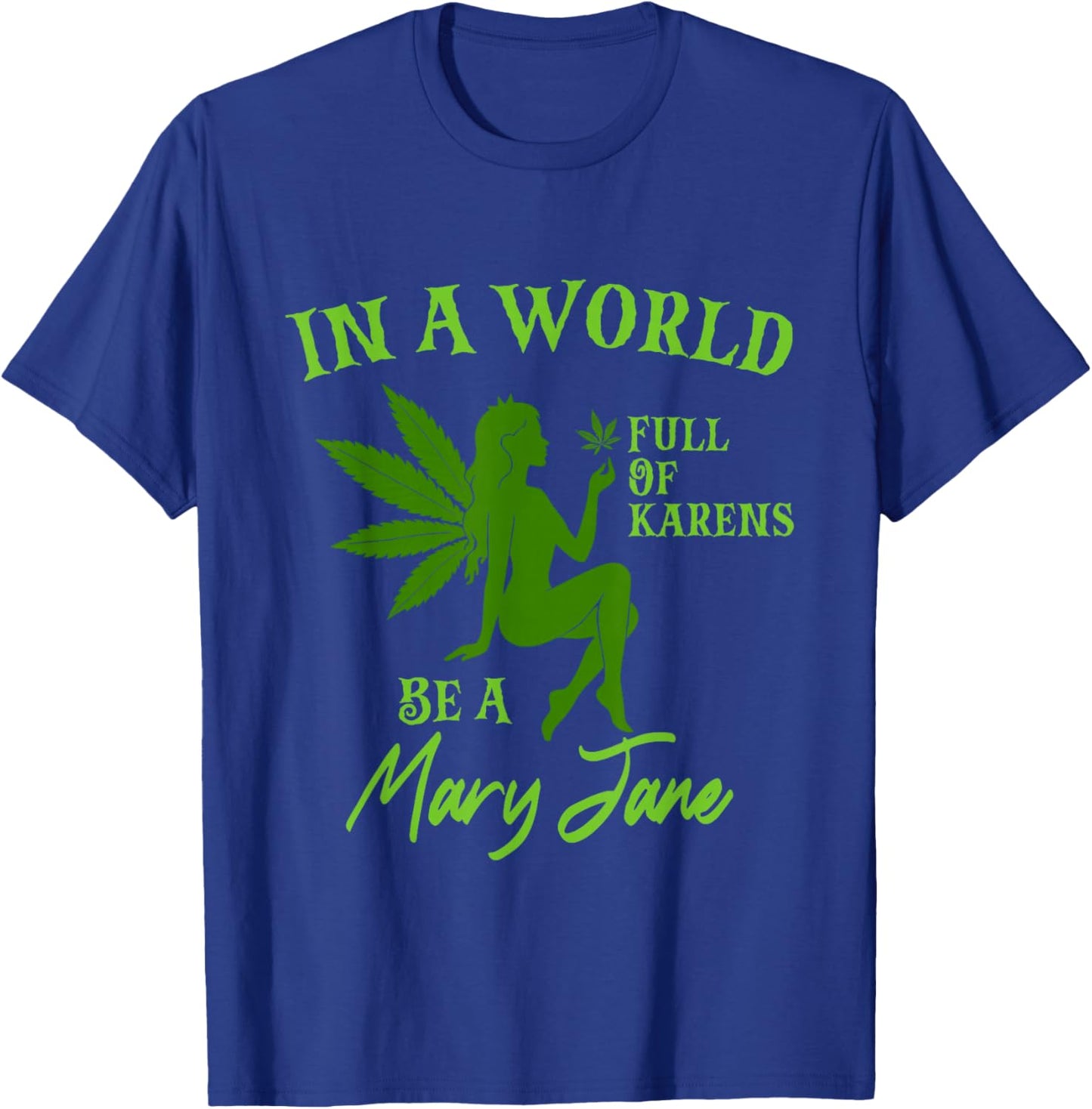 Cannabis Weed Lover Smoking Stoned in A World Full of Karens T-Shirt - T-Shirt | Royal