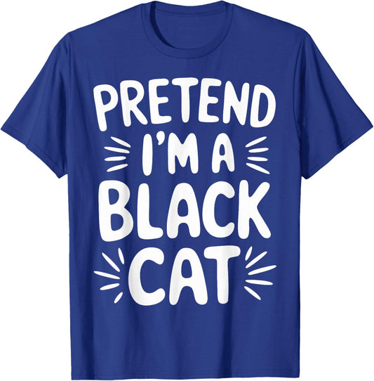 Pretend I'm A Black Cat T-Shirt - T-Shirt | Royal