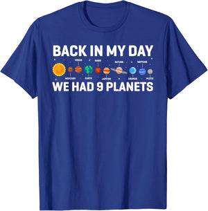 Back In My Days We Had 9 Planets, Pluto Astronomy Space T-Shirt - T-Shirt | Royal