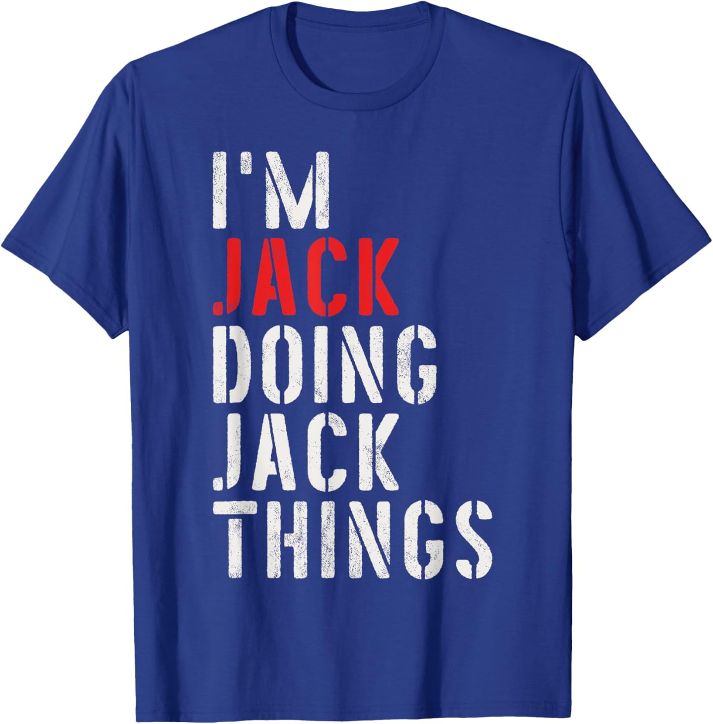 I'm Jack Doing Jack Things First Name Jack T-Shirt - T-Shirt | Royal
