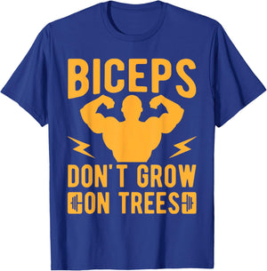 Fitness Motivation Bodybuilder Don´t Grow On Trees Gym T-Shirt - T-Shirt | Royal