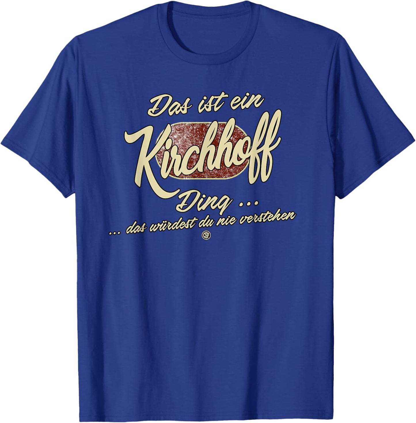 Das ist ein Kirchhoff Ding - Funny Family Kirchhoff T-Shirt - T-Shirt | Royal