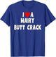 I Love a Hairy Butt Crack - and Men T-Shirt - T-Shirt | Royal
