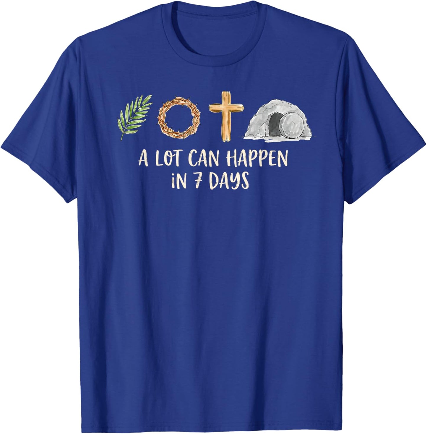 A Lot Can Happen in 7 Days Easter Religious Women Men Kids T-Shirt - T-Shirt | Royal