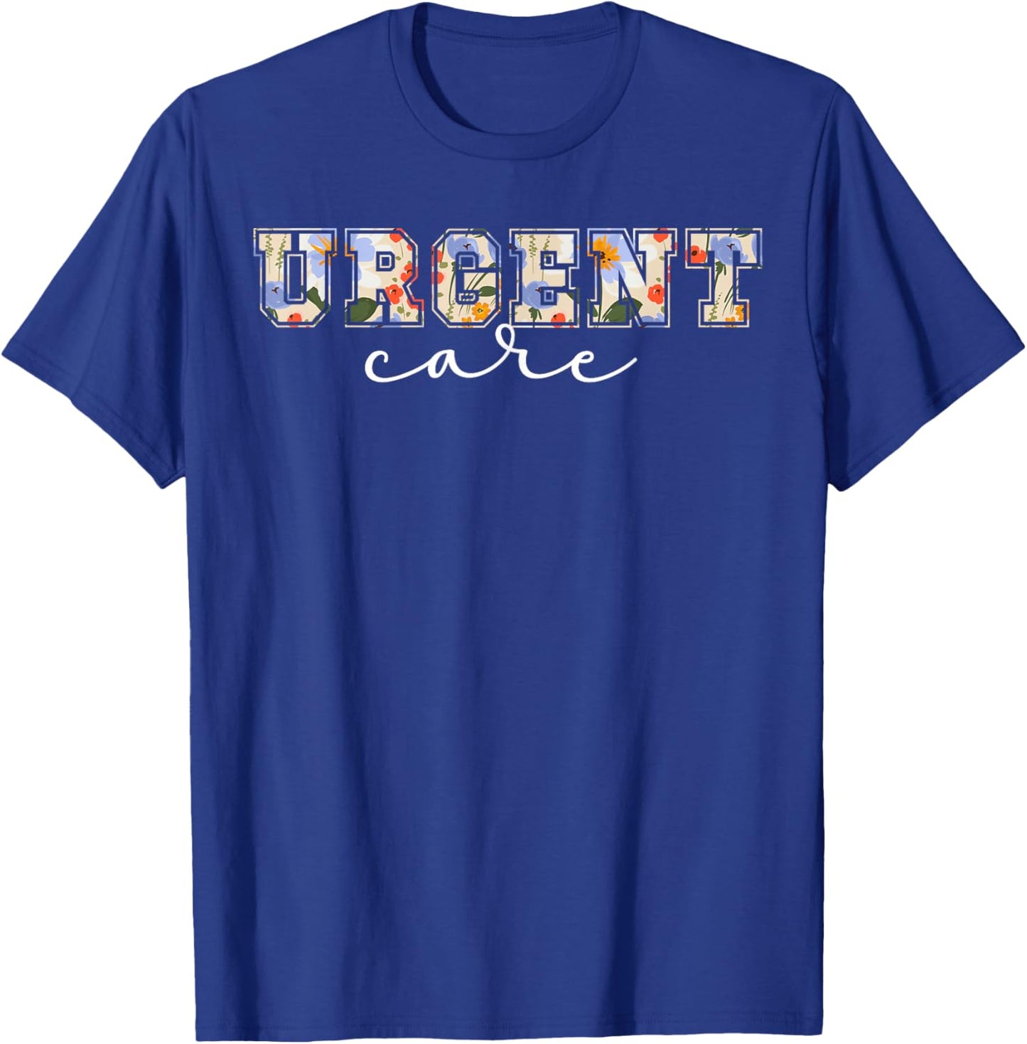 Urgent Care Department Urgent Care Nurse Appreciation T-Shirt - T-Shirt | Royal