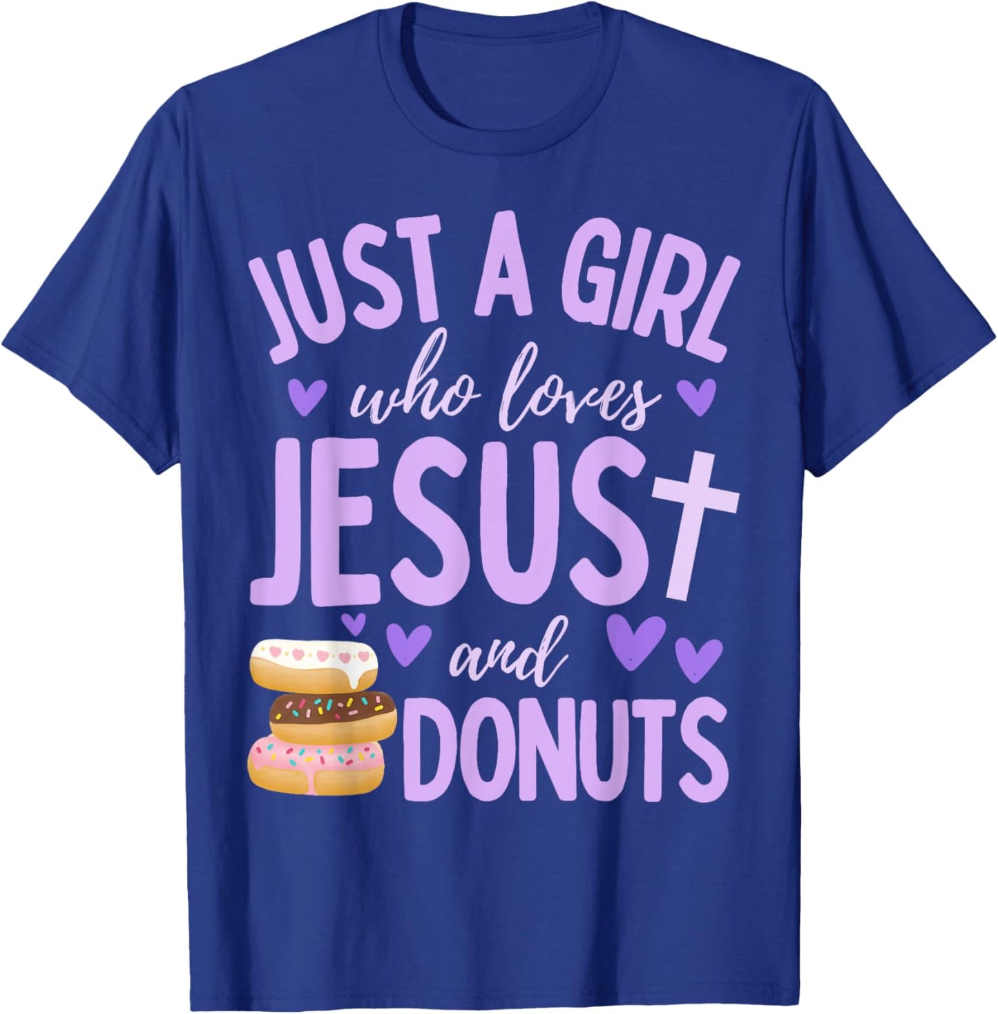 Just A Girl Who Loves Jesus and Donuts Christian Funny T-Shirt - T-Shirt | Royal