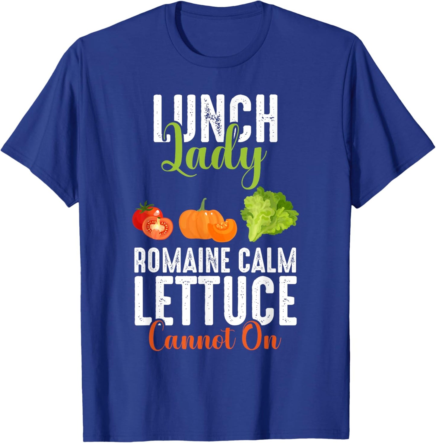 Lunch Lady Squad Funny Romaine Calm Lettuce Carrot On Chef T-Shirt - T-Shirt | Royal