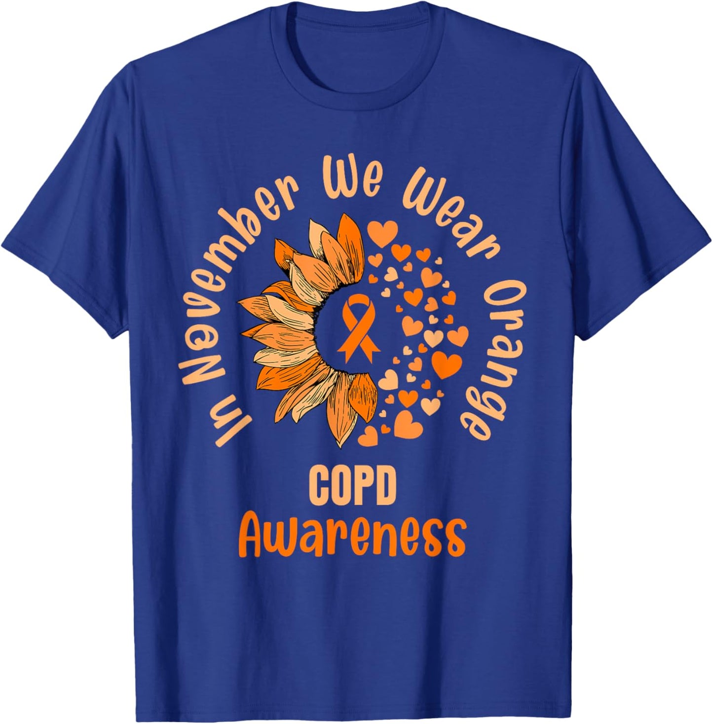 COPD Awareness Shirts In November We Wear Orange T-Shirt - T-Shirt | Royal