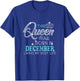 This Queen Was Born In December T-Shirt - T-Shirt | Royal