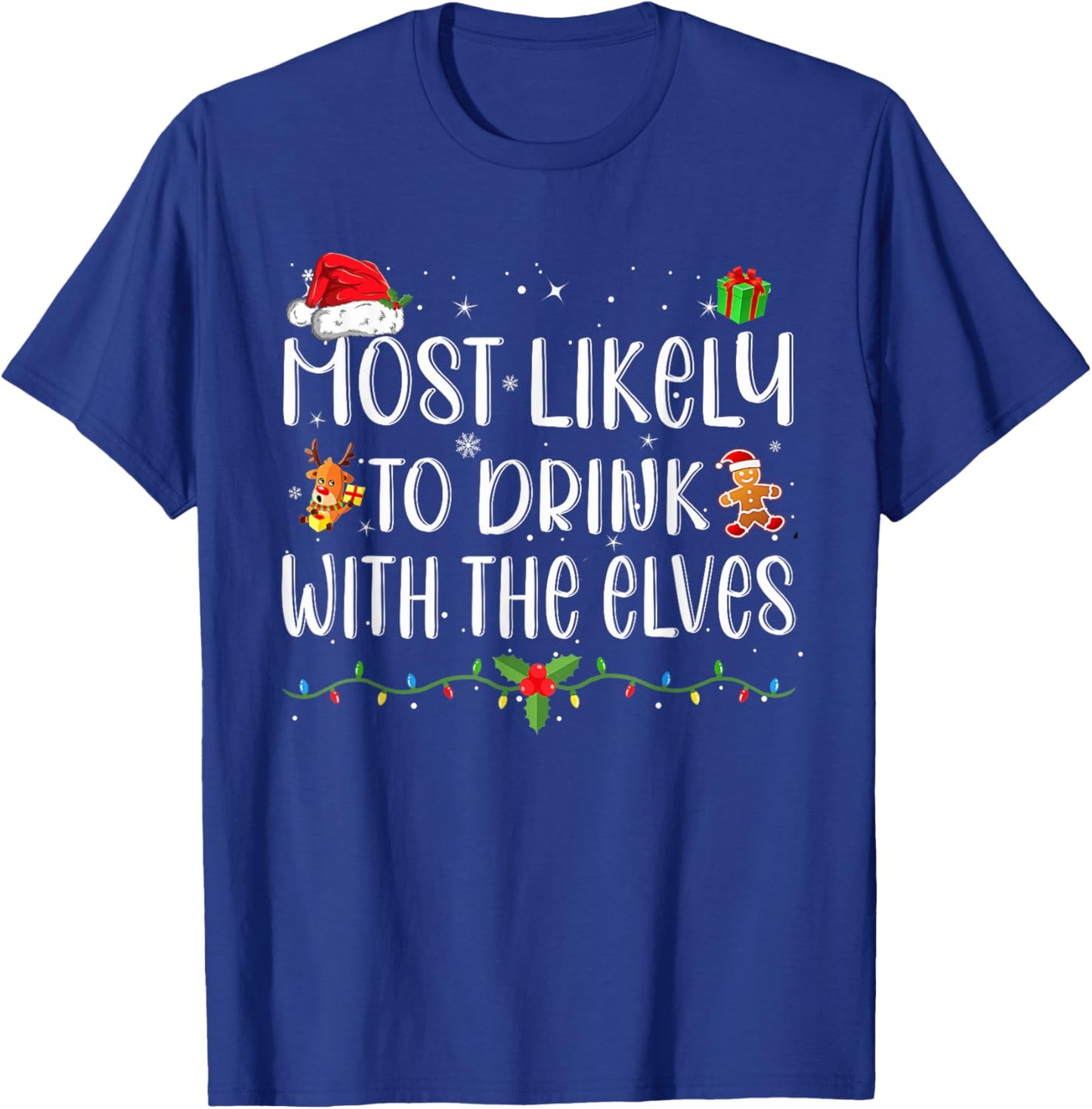 Most Likely to Drink With The Elves Funny Drinking Christmas T-Shirt - T-Shirt | Royal