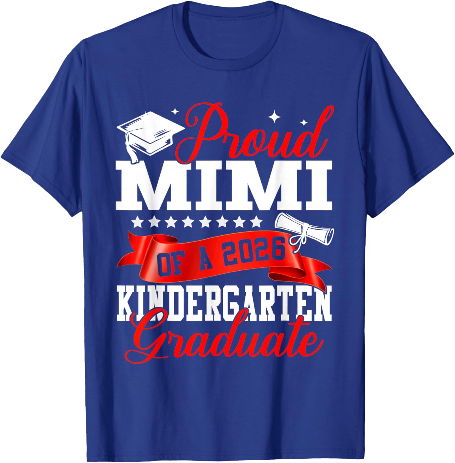 Proud Mimi of A 2026 Kindergarten Graduate Graduation T-Shirt - T-Shirt | Royal