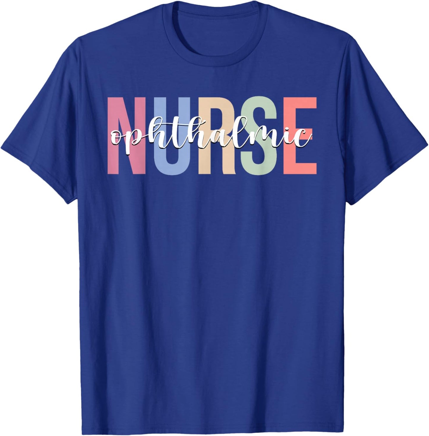 Ophthalmic Nurse RN Nursing Ophthalmology T-Shirt - T-Shirt | Royal