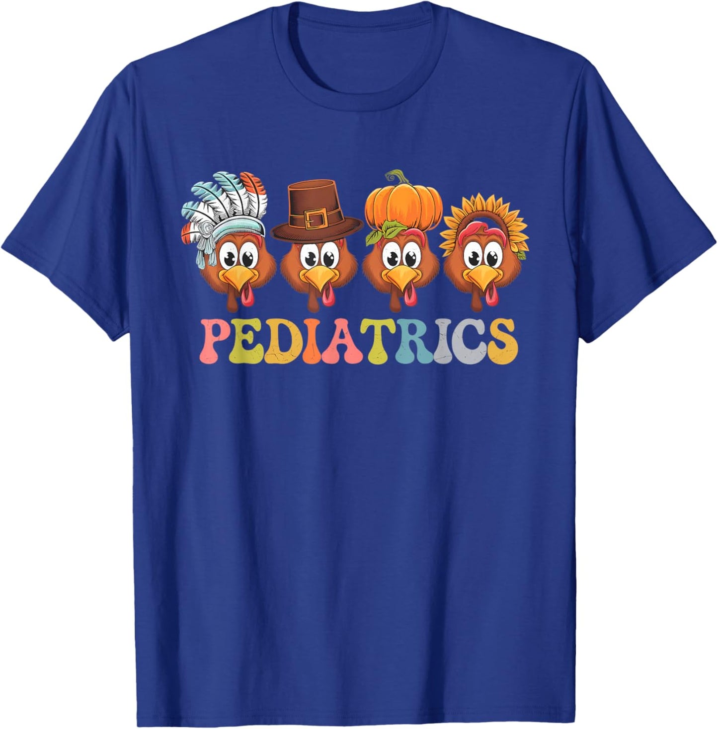 Pediatric Nurse Thanksgiving Turkeys Funny Ped Nurse Fall T-Shirt - T-Shirt | Royal