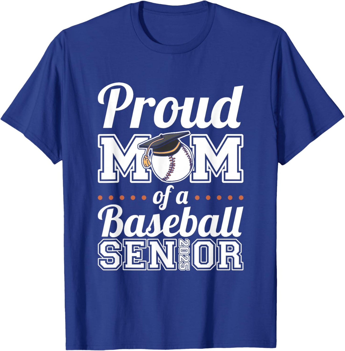 Proud Mom Of A Baseball Senior 2025 T-Shirt - T-Shirt | Royal