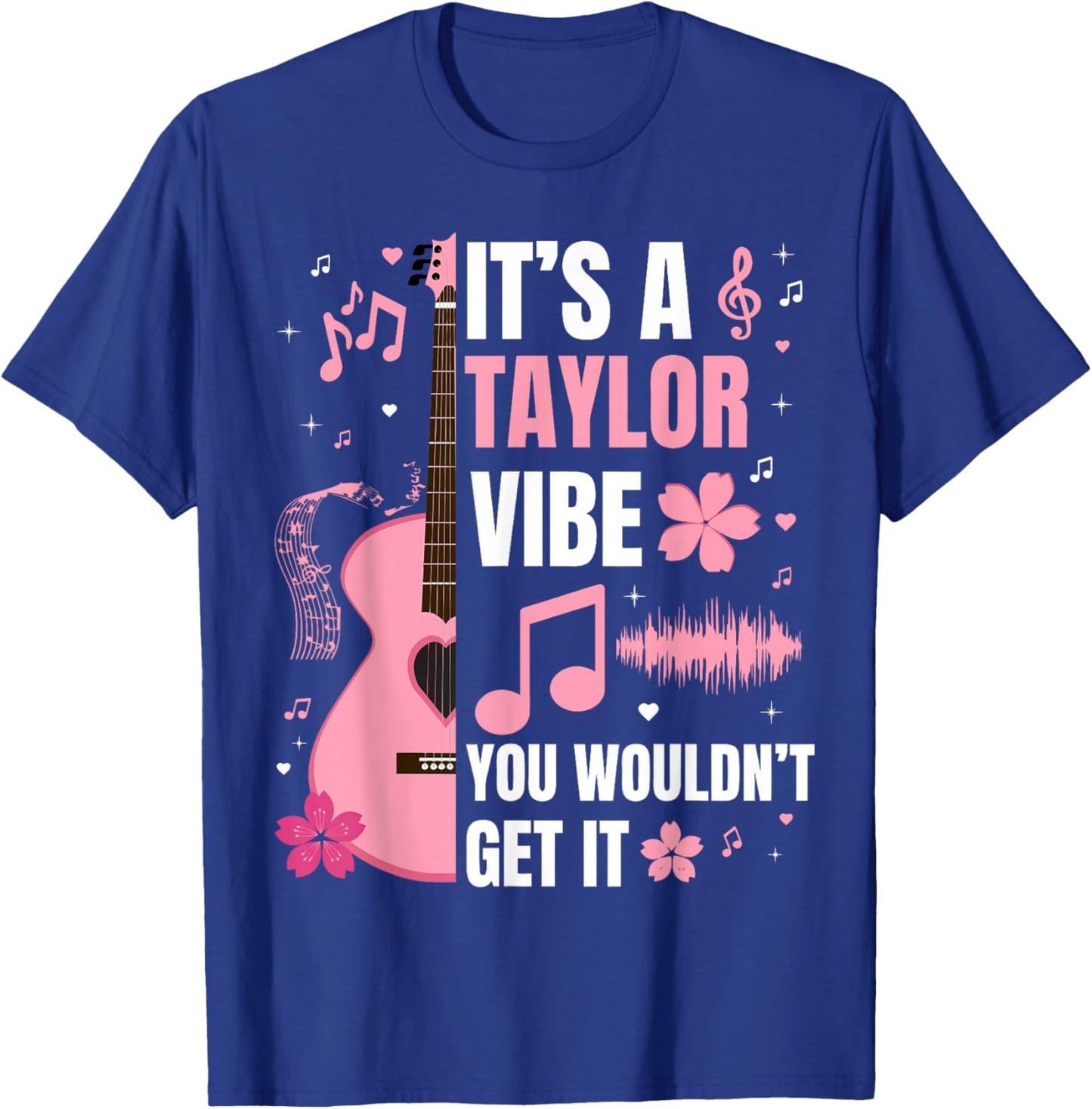 It's A Taylor Vibe You Wouldn't Get It Women Men Kids T-Shirt - T-Shirt | Royal