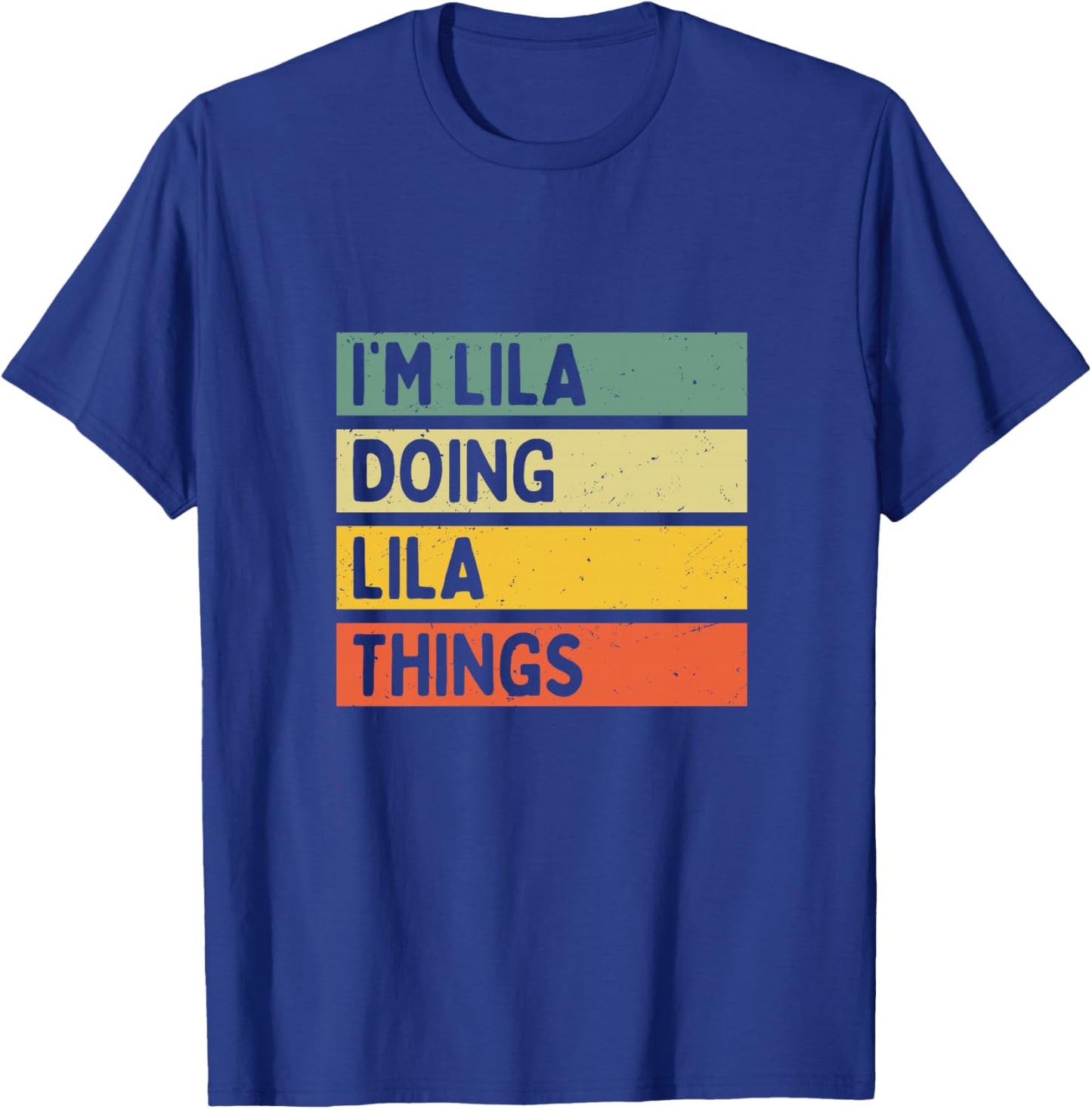Citation personnalisée Humoristique I'm Lila Doing Lila Things Haut de Gamme T-Shirt - T-Shirt | Royal