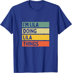 Citation personnalisée Humoristique I'm Lila Doing Lila Things Haut de Gamme T-Shirt - T-Shirt | Royal