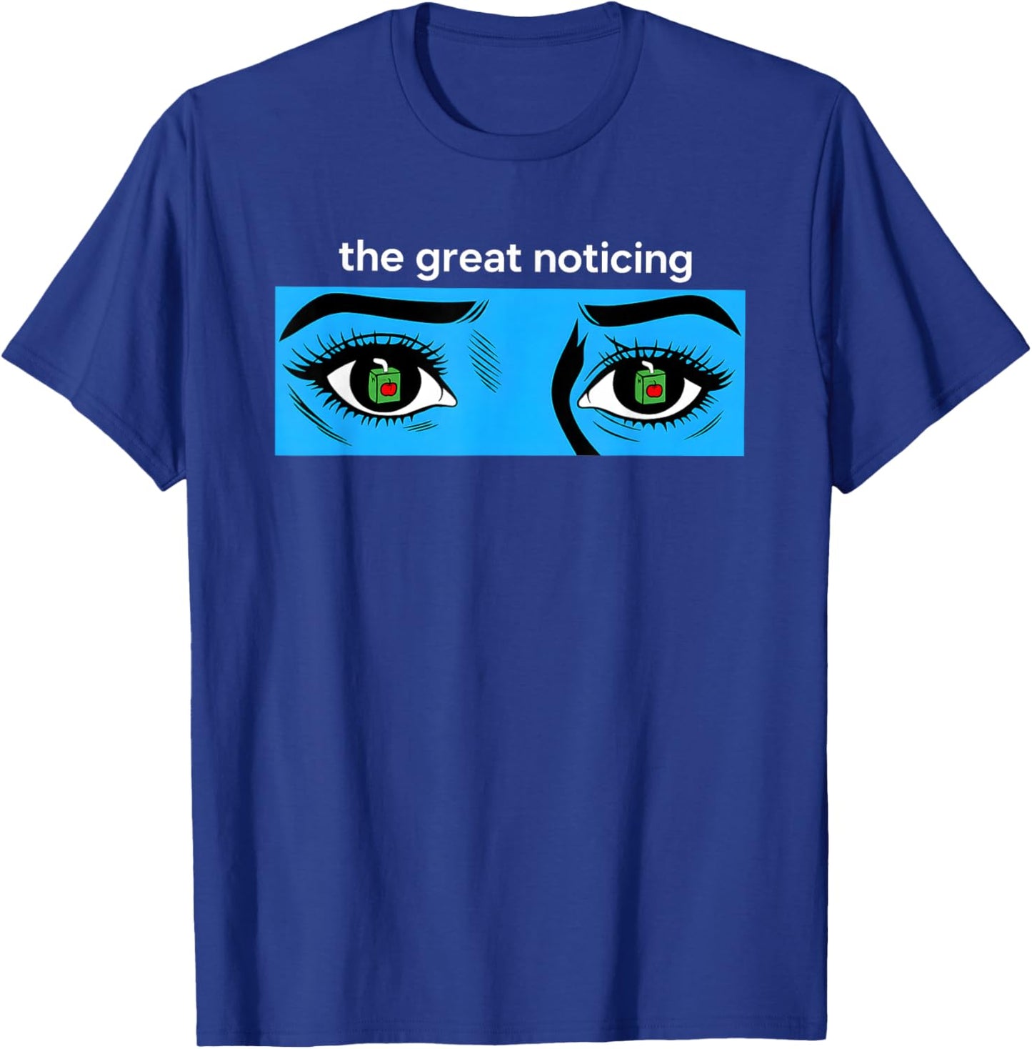 The Great Noticing Ice Blue Eyes T-Shirt - T-Shirt | Royal