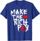 Make The Rich Pay Political Quote T-Shirt - T-Shirt | Royal