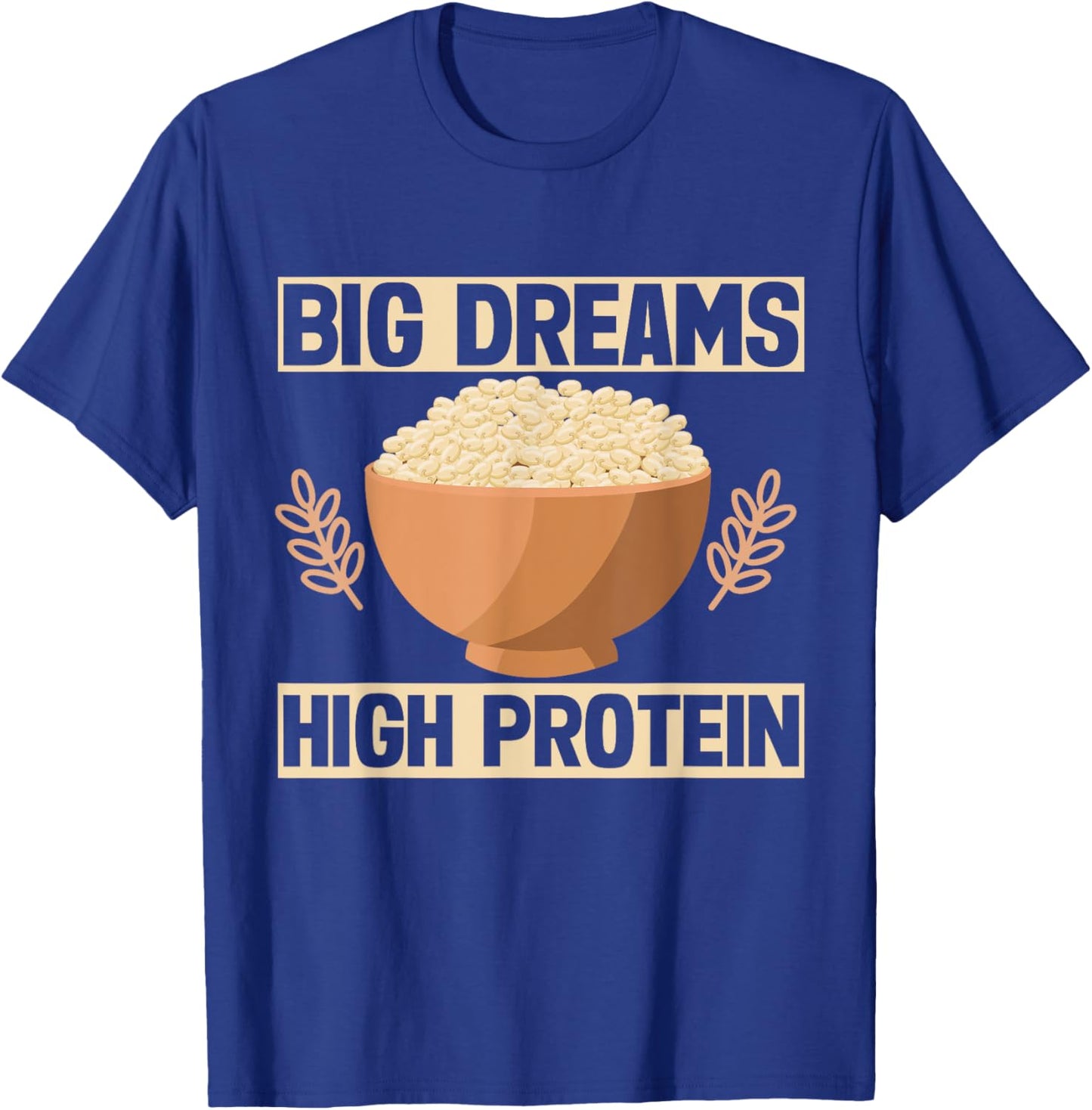 Big Dreams High Protein Quinoa T-Shirt - T-Shirt | Royal
