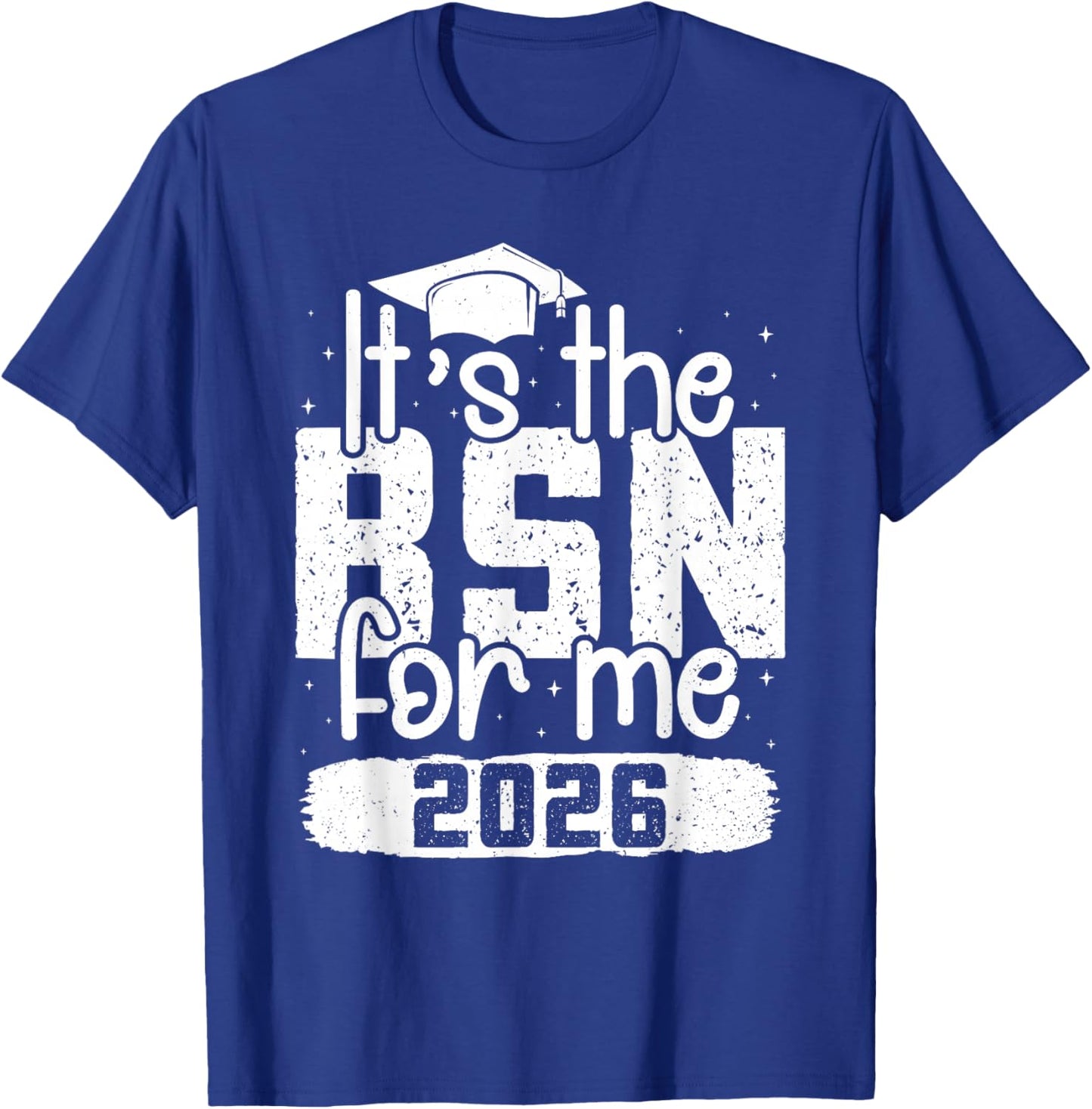 Bachelor It's The BSN for ME 2026 Funny Passed T-Shirt - T-Shirt | Royal