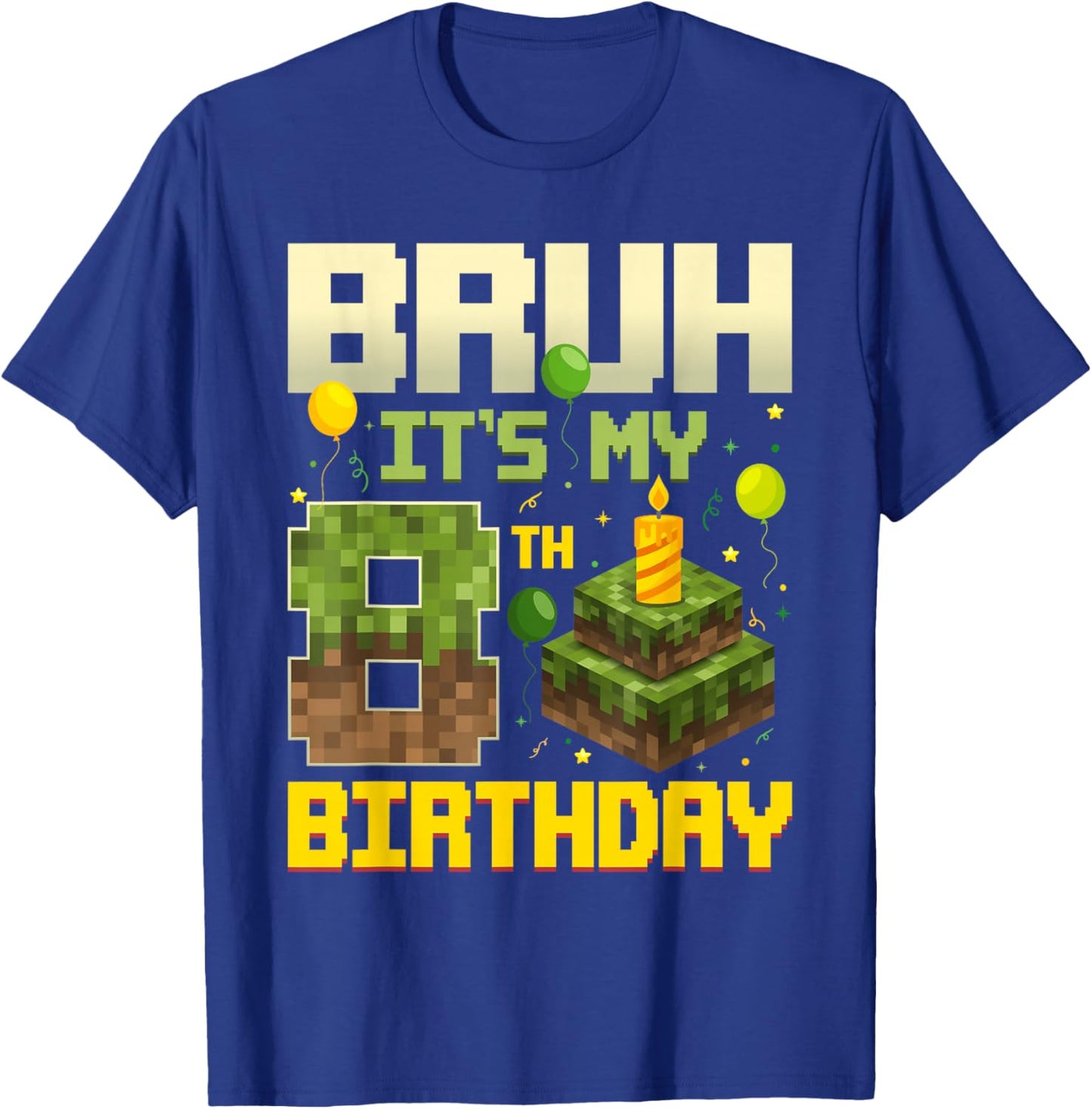 Bruh It's My 8th Birthday Game Pixel Funny Birthday Boy T-Shirt - T-Shirt | Royal