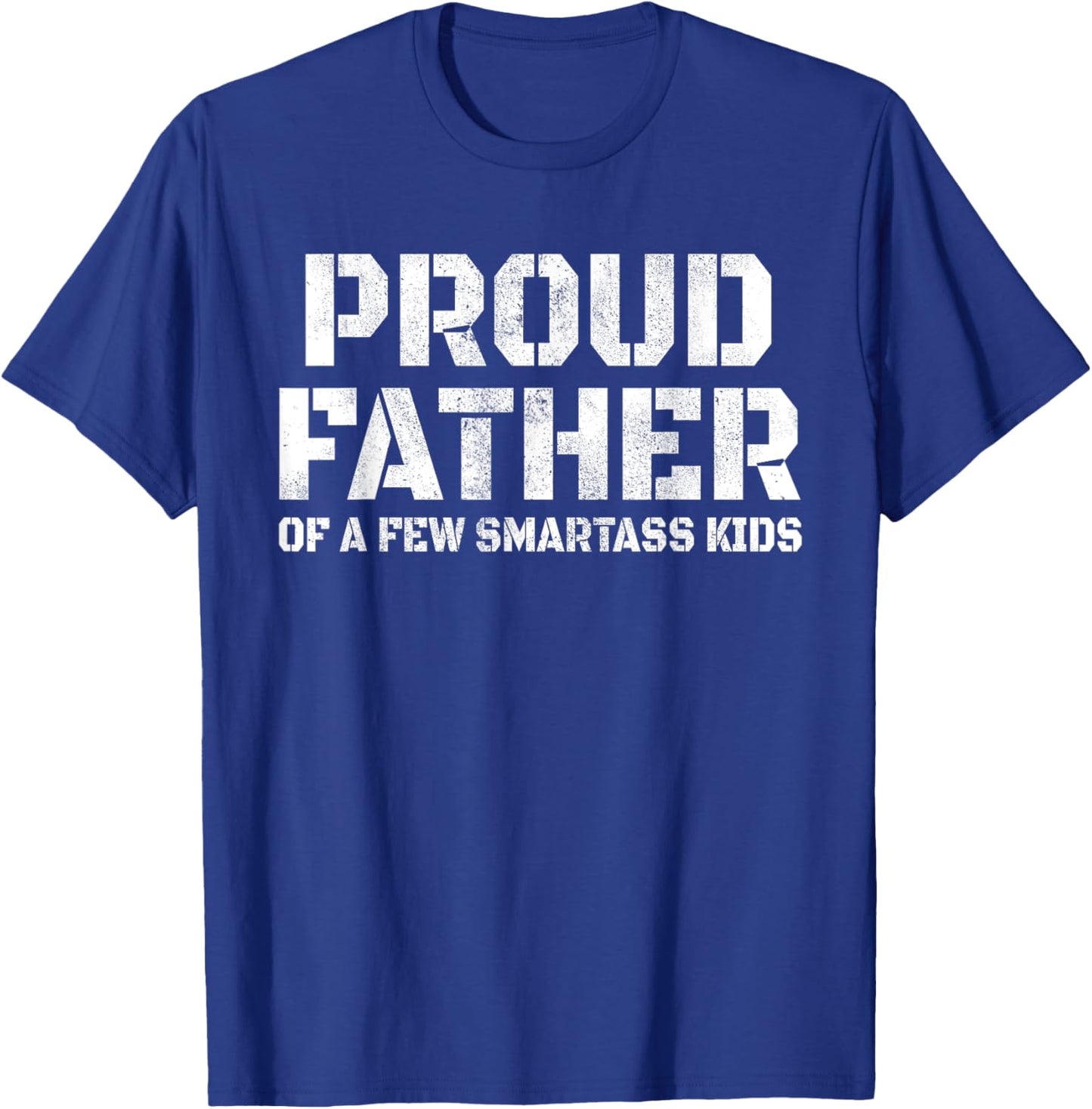 Proud Father of A Few Smart Kids Funny Birthday Father's Day T-Shirt - T-Shirt | Royal