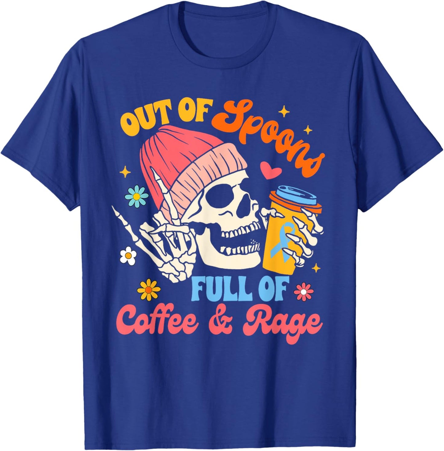 Spoonie Chronic Illness Out Of Spoons Full Of Coffee & Rage T-Shirt - T-Shirt | Royal