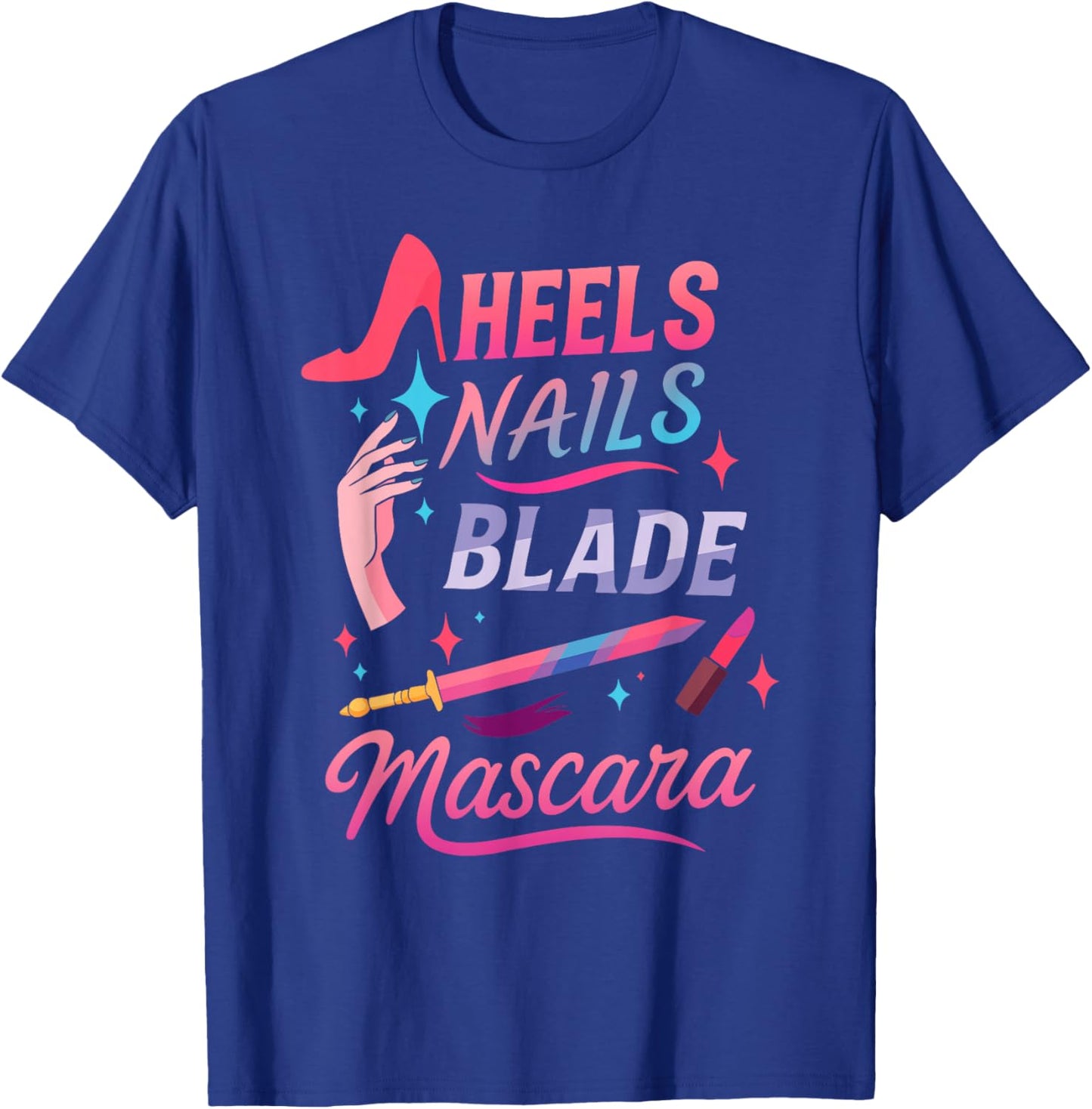 Heels Nails Blade Mascara Funny Design for Girls Women T-Shirt - T-Shirt | Royal