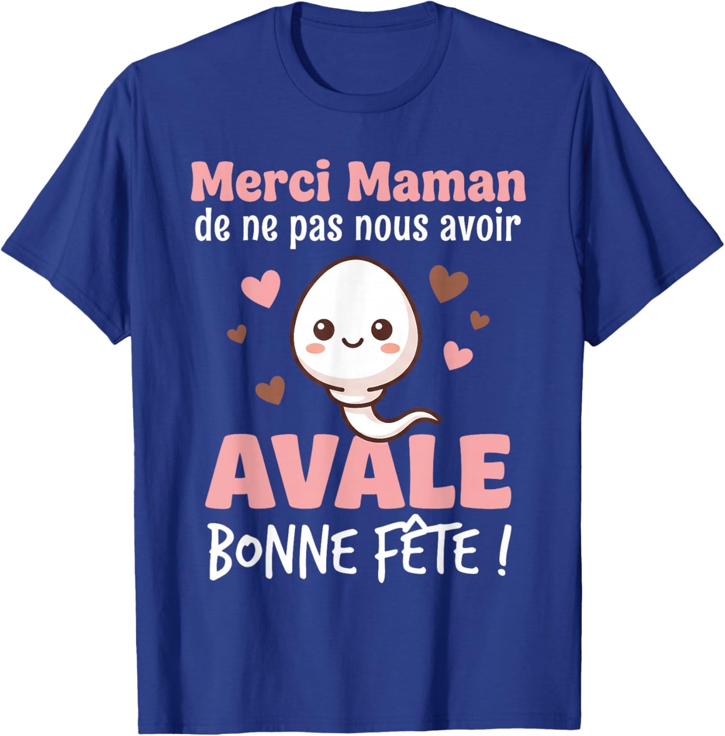Merci Maman de ne Pas Nous Avoir avalé Avale Bonne Fête T-Shirt - T-Shirt | Royal