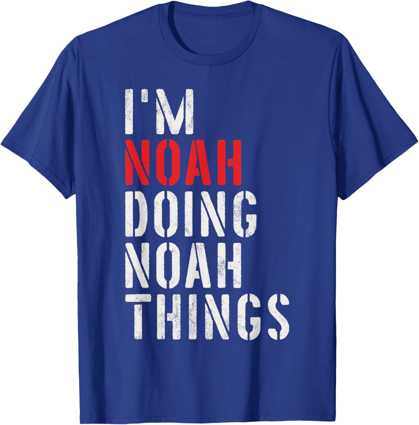 I'm Noah Doing Noah Things First Name Noah T-Shirt - T-Shirt | Royal